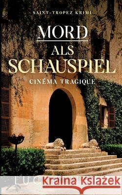 Mord als Schauspiel: Cinéma tragique Winger, Luc 9783755784258 Books on Demand - książka
