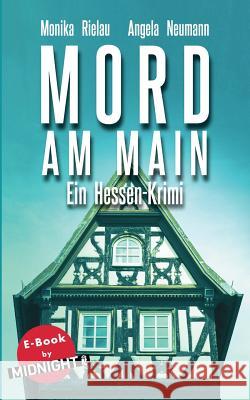 Mord am Main: Ein Hessen-Krimi Monika Rielau, Angela Neumann 9783743125599 Books on Demand - książka
