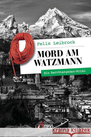 Mord am Watzmann Leibrock, Felix 9783710402982 Servus - książka
