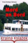 Mord an Bord Schwarz, Ernst Michael 9783754923238 epubli