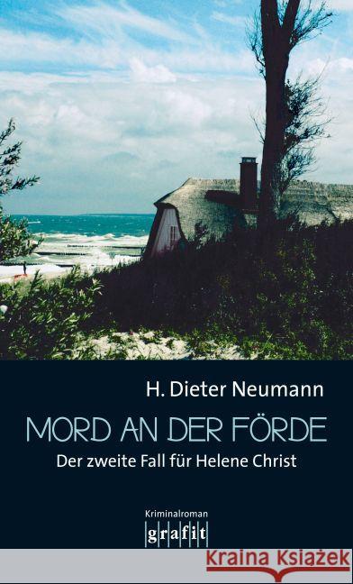 Mord an der Förde : Der zweite Fall für Helene Christ Neumann, H. Dieter 9783894254629 Grafit - książka