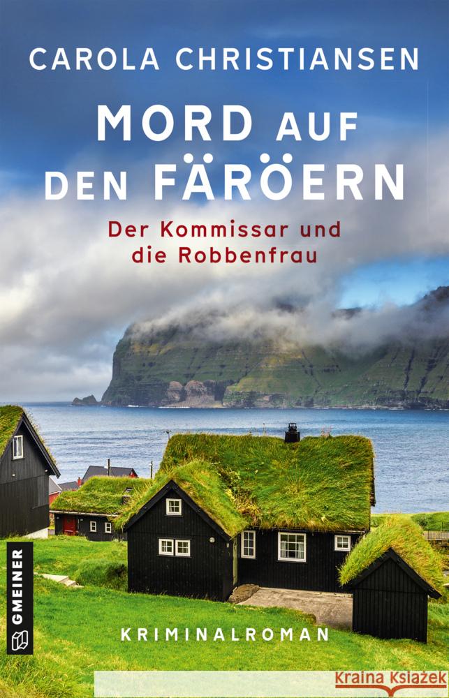 Mord auf den Färöern - Der Kommissar und die Robbenfrau Christiansen, Carola 9783839207154 Gmeiner-Verlag - książka