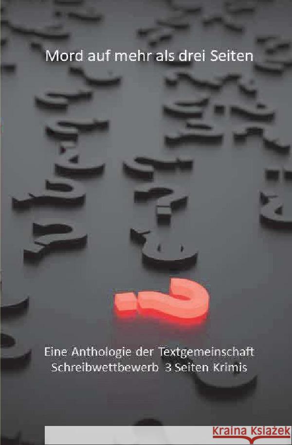 Mord auf mehr als drei Seiten : Eine Anthologie der Textgemeinschaft Textgemeinschaft, Anthologie 9783750262072 epubli - książka