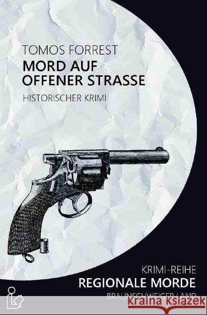 MORD AUF OFFENER STRASSE - REGIONALE MORDE : Krimi-Reihe Forrest, Tomos 9783748535232 epubli - książka