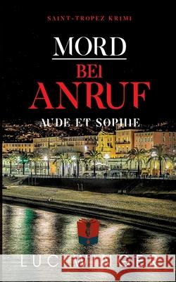 Mord bei Anruf: Aude et Sophie Luc Winger 9783755778684 Books on Demand - książka