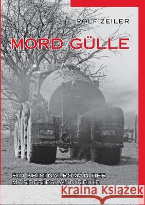 Mord Gülle Rolf Zeiler 9783744843508 Books on Demand - książka