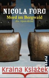 Mord im Bergwald : Ein Alpen-Krimi. Originalausgabe Förg, Nicola   9783492257886 Piper - książka