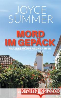 Mord im Gepäck: Paulines Mörderische Reisen Summer, Joyce 9783754305027 Books on Demand - książka