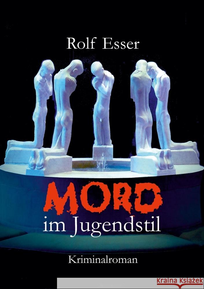 Mord im Jugendstil Esser, Rolf 9783347695467 tredition - książka
