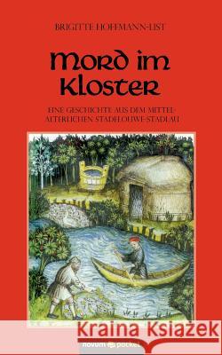 Mord im Kloster: Eine Geschichte aus dem mittelalterlichen Stadelouwe-Stadlau Brigitte Hoffmann-List 9783990105795 Novum Publishing - książka