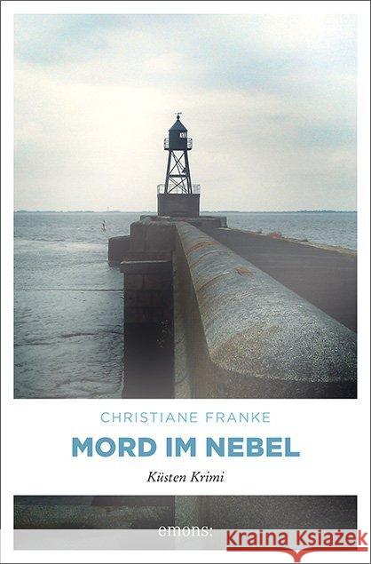 Mord im Nebel : Küsten Krimi Franke, Christiane 9783954510672 Emons - książka