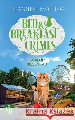 Mord im Riesenrad Ein schottischer Cosy Crime: Ein Fall f?r Mina & Mr. Marvel Jeannine Molitor 9783690901956 DP Verlag - książka