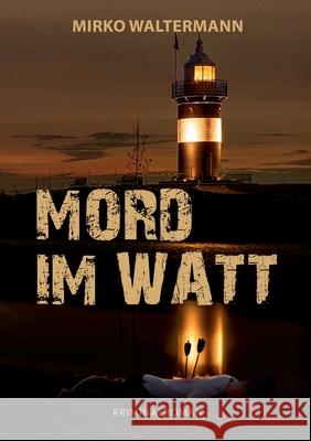 Mord im Watt Mirko Waltermann 9783695109531 Bod - Books on Demand - książka