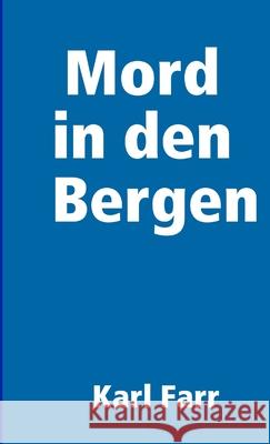 Mord in den Bergen Karl Farr 9781291235586 Lulu.com - książka