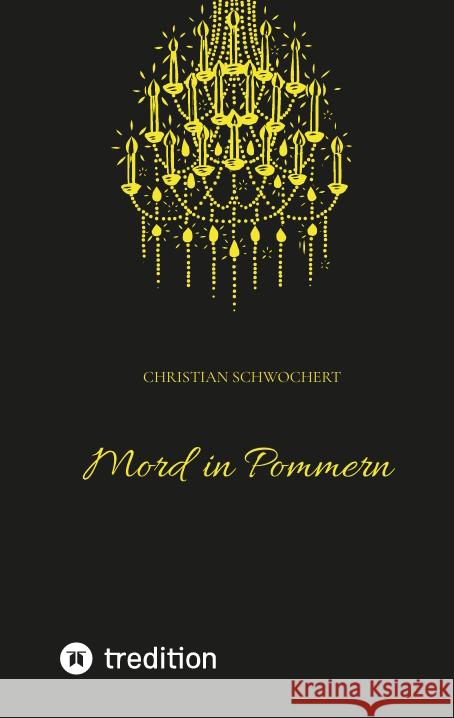 Mord in Pommern Schwochert, Christian 9783347632011 tredition - książka