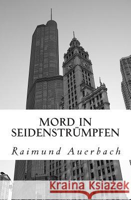 Mord in Seidenstruempfen: ein erotischer Thriller Auerbach, Raimund 9781495441004 Createspace - książka