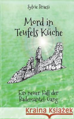 Mord in Teufels Küche: Ein neuer Fall der Bademantel-Gang Sylvie Braesi 9783756293711 Books on Demand - książka