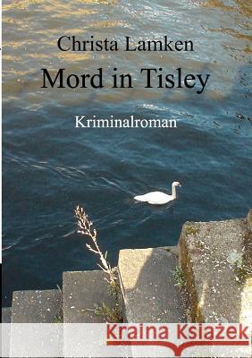 Mord in Tisley Christa Lamken 9783842370111 Books on Demand - książka