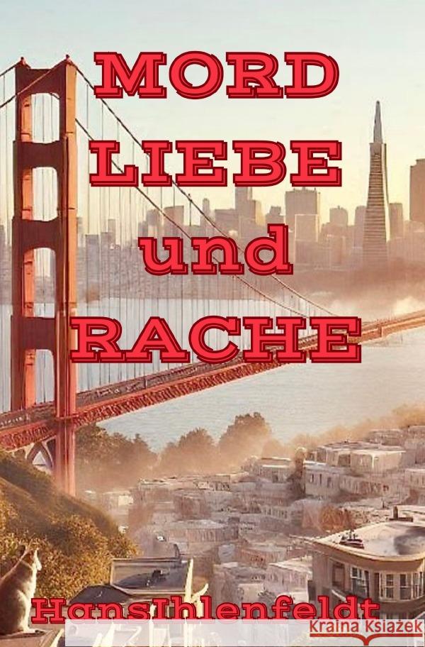 MORD LIEBE und RACHE Ihlenfeldt, Hans 9783819048548 epubli - książka