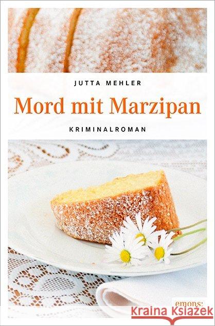 Mord mit Marzipan : Kriminalroman Mehler, Jutta 9783954516643 Emons - książka