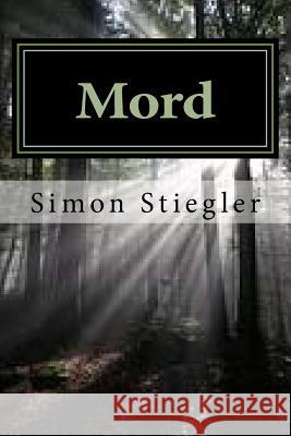 Mord: mit neun Leichen Stiegler Sst, Simon 9781517680619 Createspace - książka