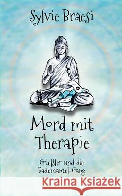 Mord mit Therapie: Reha mal anders Sylvie Braesi 9783754306819 Books on Demand - książka