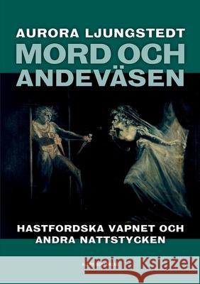 Mord och andeväsen Ljungstedt, Aurora 9789187619076 Aleph Bokforlag - książka