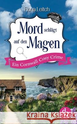 Mord schl?gt auf den Magen: Ein Cornwall Cosy Crime Fiona Leitch 9783987785078 DP Verlag - książka