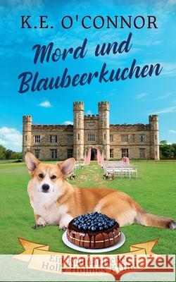 Mord und Blaubeerkuchen K. E. O'Connor Dana Comstock 9781915378804 K.E. O'Connor Books - książka