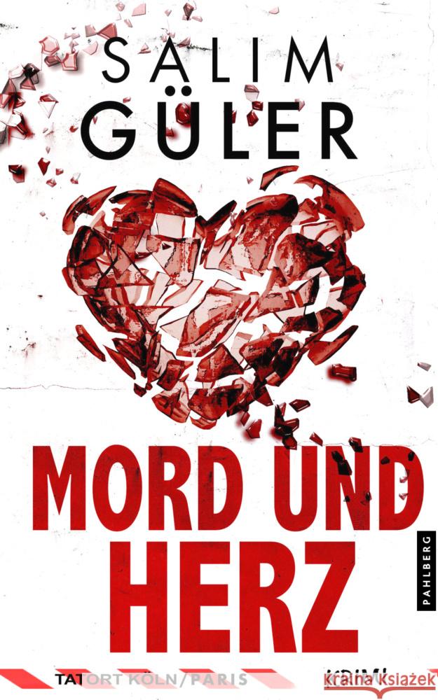 Mord und Herz - Tatort Köln / Paris Güler, Salim 9783988451316 Pahlberg Verlag - książka