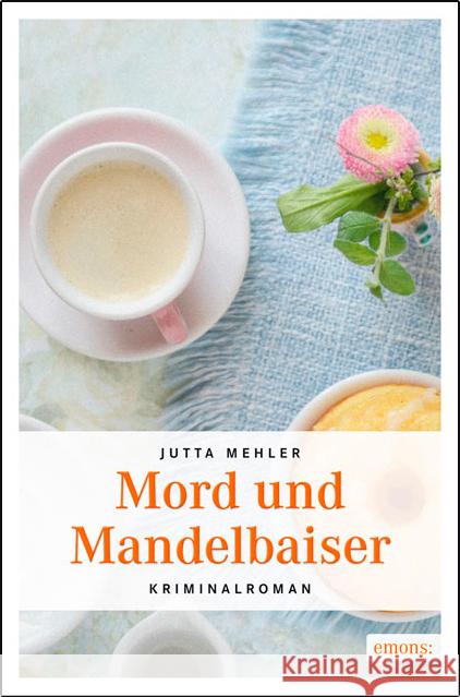 Mord und Mandelbaiser : Niederbayern Krimi Mehler, Jutta 9783954511686 Emons - książka