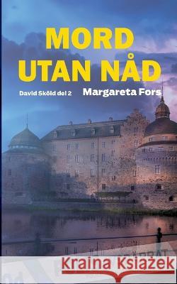 Mord utan nåd: David Sköld del 2 Margareta Fors 9789180279444 Books on Demand - książka