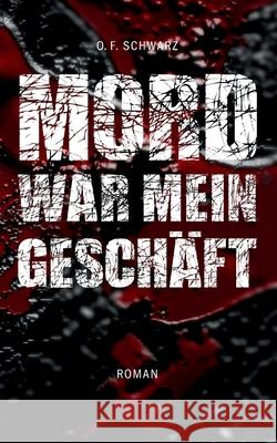 Mord war mein Geschäft Schwarz, O. F. 9783751950138 Books on Demand - książka