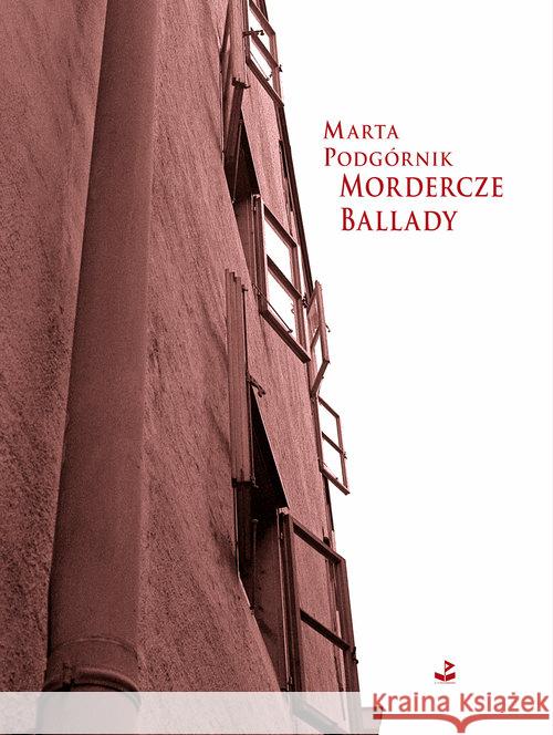 Mordercze ballady Podgórnik Marta 9788365125811  - książka