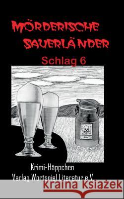 Morderische Sauerlander - Schlag 6 Frank Kallweit Uta Baumeister Ulrike Spieckermann 9783935500135 Verlag Wortspiel Literatur - książka