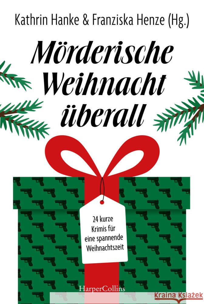 Mörderische Weihnacht überall Küpper, Anke, Rahaus, Markus, Gregg, Stefanie 9783365011980 HarperCollins Taschenbuch - książka
