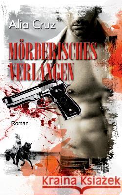 Morderisches Verlangen Cruz, Alia 9783864431418 Sieben-Verlag - książka