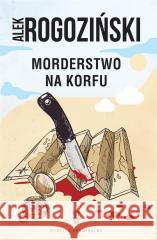Morderstwo na Korfu Alek Rogoziński 9788367093682 Skarpa Warszawska - książka