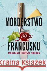 Morderstwo po francusku. Amerykanka i paryska.. Colleen Cambridge, Hana Matejek-Khouri 9788383294926 Skarpa Warszawska - książka