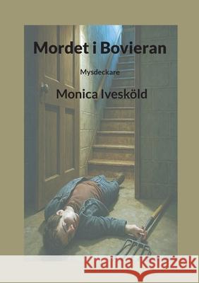 Mordet i Bovieran: Mysdeckare Monica Ivesk?ld 9789180979313 Bod - Books on Demand - książka