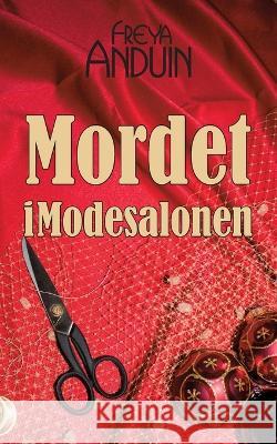 Mordet i Modesalonen Freya Anduin 9788743046547 Books on Demand - książka