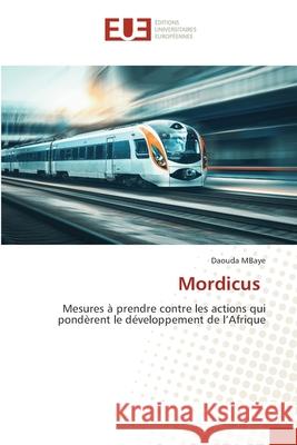 Mordicus Daouda Mbaye 9786203416725 Editions Universitaires Europeennes - książka