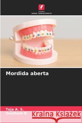 Mordida aberta A. S., Teja, B., Goutham 9786209055461 Edições Nosso Conhecimento - książka