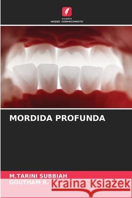 MORDIDA PROFUNDA SUBBIAH, M.TARINI, B., Goutham 9786202421683 Edições Nosso Conhecimento - książka