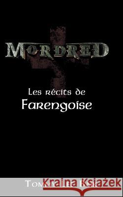 Mordred: Les Récits de Farengoise Baïk, Tommy-Lee 9782322042548 Books on Demand - książka