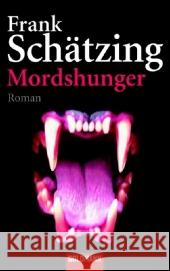 Mordshunger Frank Schatzing 9783442459247 Verlagsgruppe Random House GmbH - książka