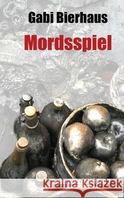 Mordsspiel: Tatort Düsseldorf Fall 3 Bierhaus, Gabi 9781537179506 Createspace Independent Publishing Platform - książka
