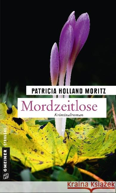 Mordzeitlose : Kriminalroman Holland Moritz, Patricia 9783839222362 Gmeiner - książka