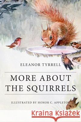 More About the Squirrels: Illustrated Appleton, Honor C. 9781523710225 Createspace Independent Publishing Platform - książka