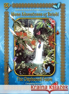More Adventures of Brindi - The Orphaned Fawn Anthony John Holt 9780648848523 Rainbow Mountain Healing Sanctuary - książka